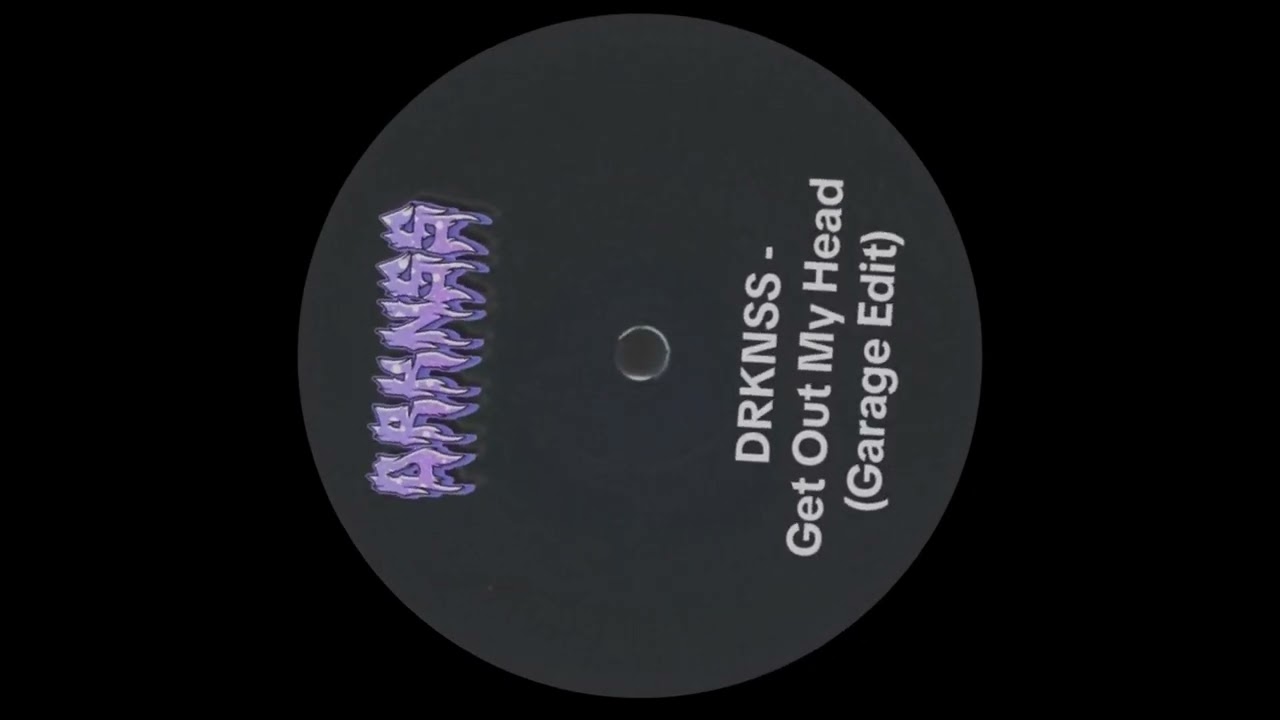 DRKNSS - Get Out My Head (Garage Edit)