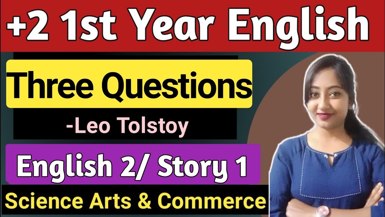 Three Questions Class 11 | +2 first year invitation to english 2 | plus two first year english story