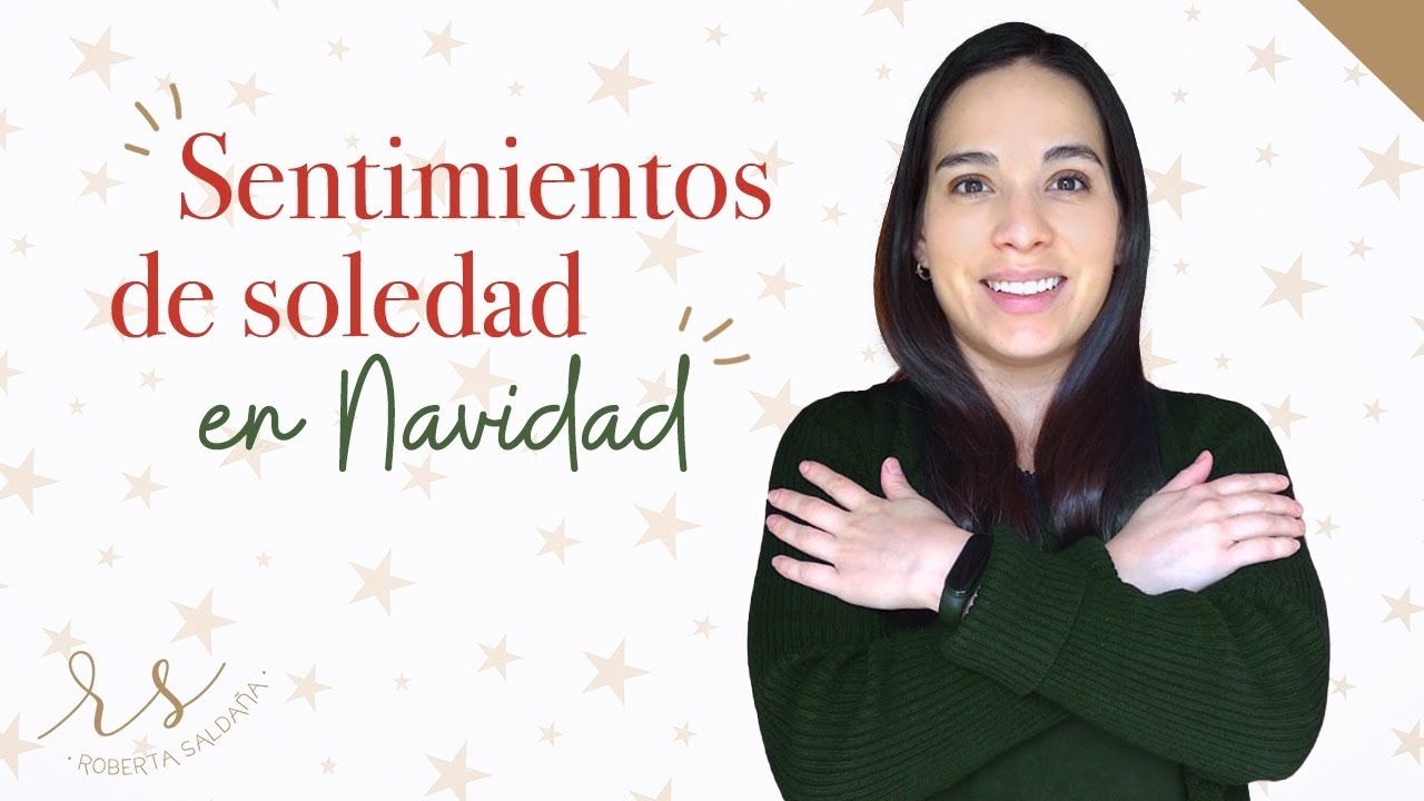 Me Siento Solo en Navidad 🎄🎁 - Psic Roberta Saldaña