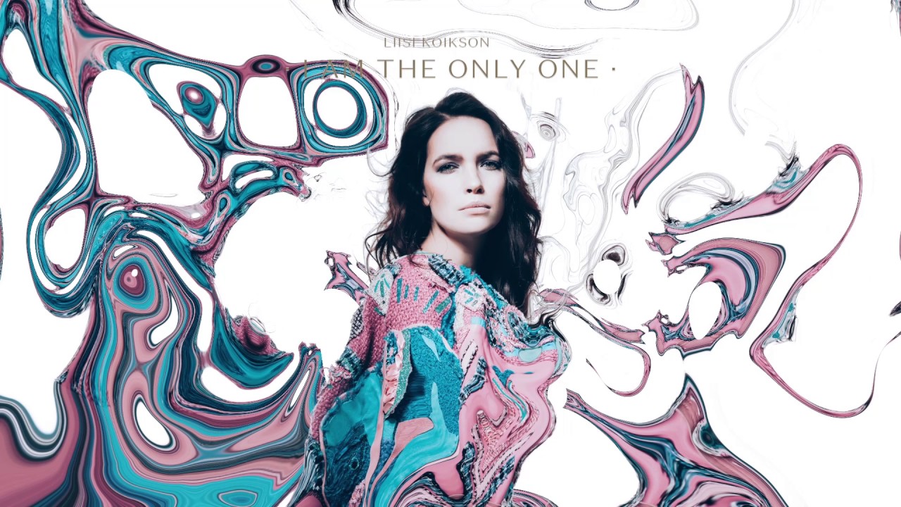 Liisi Koikson - I Am The Only One