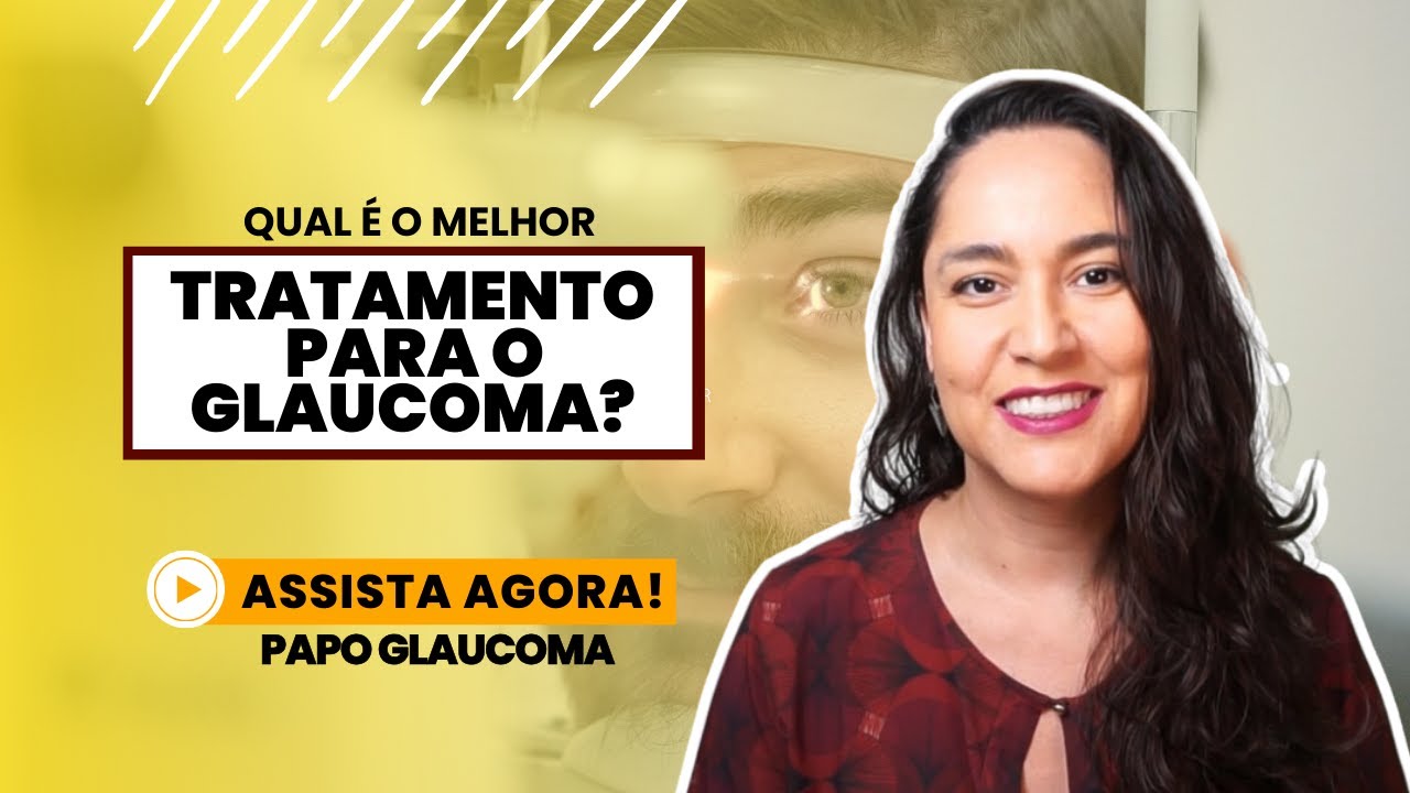 Qual é o MELHOR TRATAMENTO para o glaucoma?