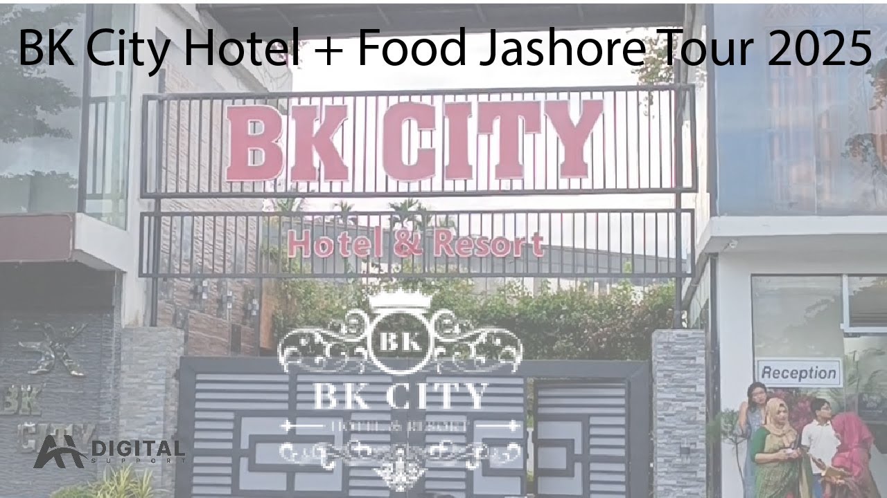 BK City যশোর | Hotel, Restaurant & Food Tour 2025 | Best Place to Stay & Eat