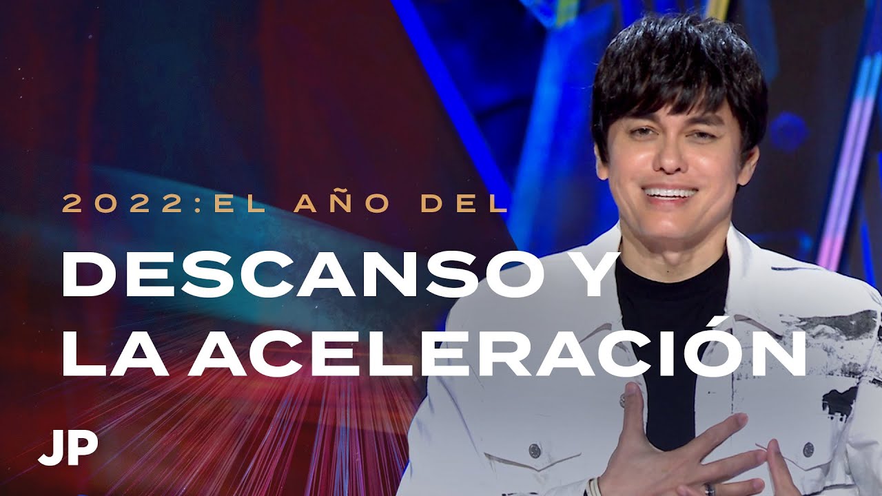 2022 - El año del descanso y la aceleración | Joseph Prince Spanish