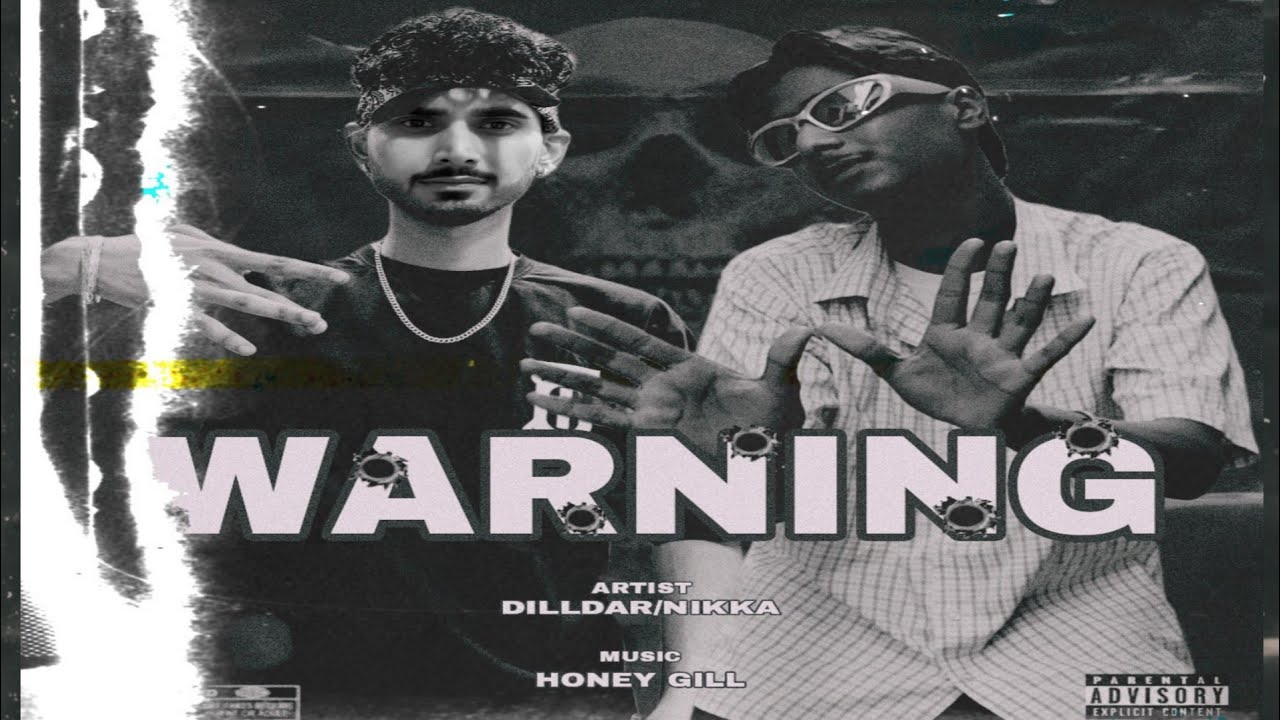 WARNING (OFFICIAL VIDEO) DILLDAR : NIKKA : HONEY GILL : LATEST PUNJABI RAP SONG 