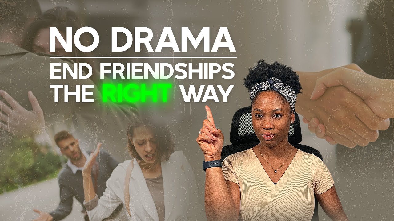 THIS WILL CHANGE YOUR APPROACH TO ENDING FRIENDSHIPS