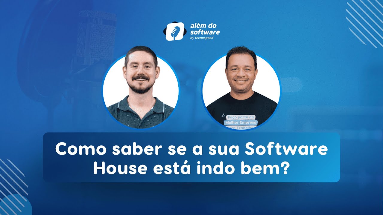 Como saber se a sua Software House está indo bem? | Podcast Além do Software 