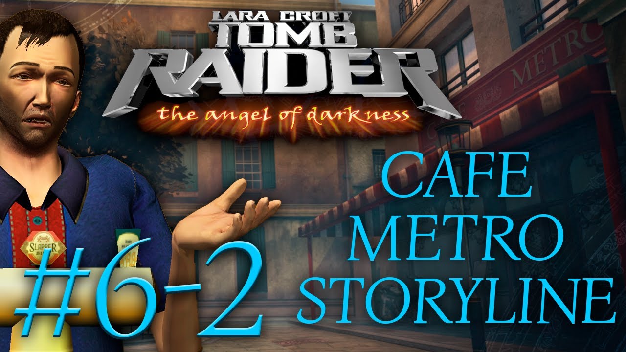 Tomb Raider VI: The Angel of Darkness | Level 6-2: Cafe Metro Storyline | Remastered | 2025