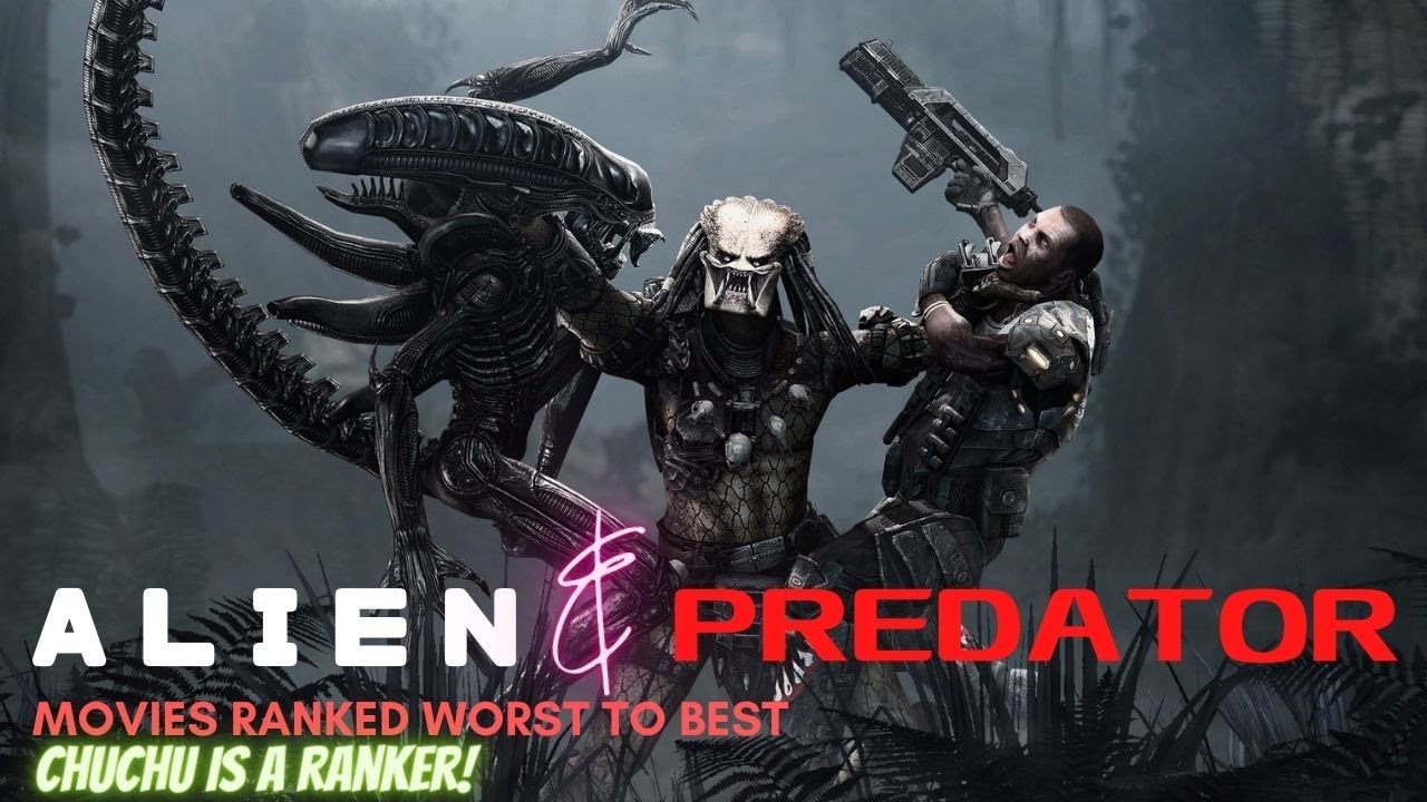Alien & Predator movies ranked worst to best - Chchu is a Ranker!