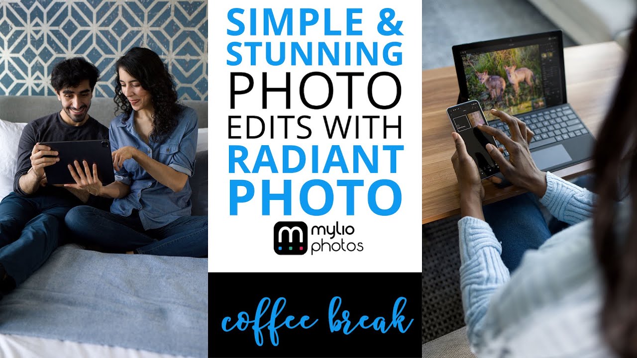 Coffee Break: Simple & Stunning Photo Edits with Radiant Photo