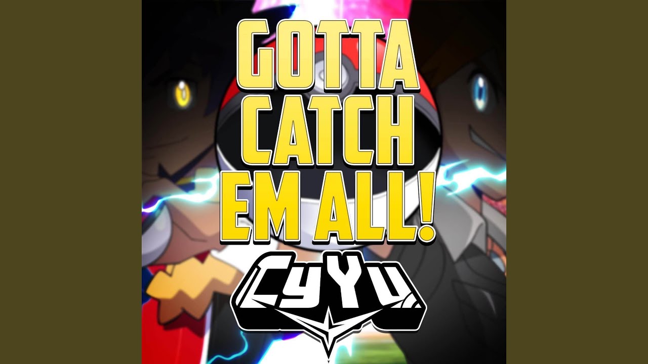 Gotta Catch 'Em All! (From 