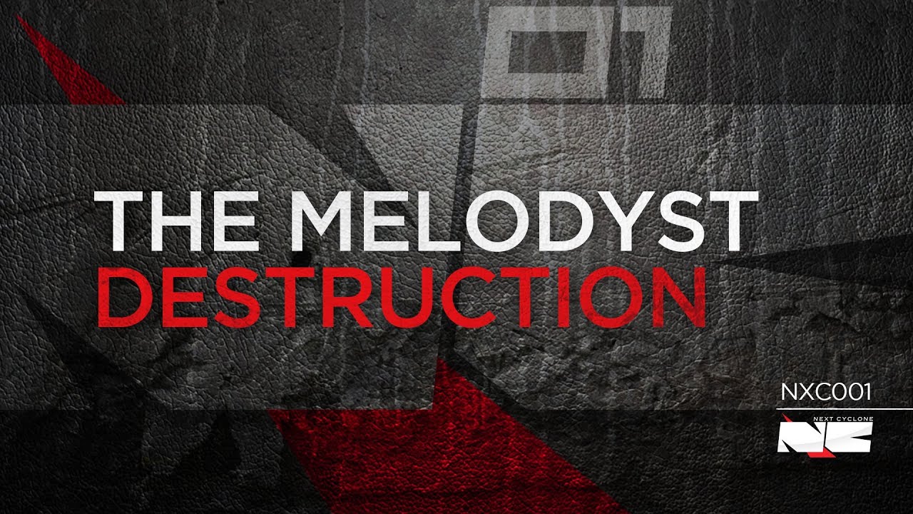 The Melodyst - Destruction (Next Cyclone 001)