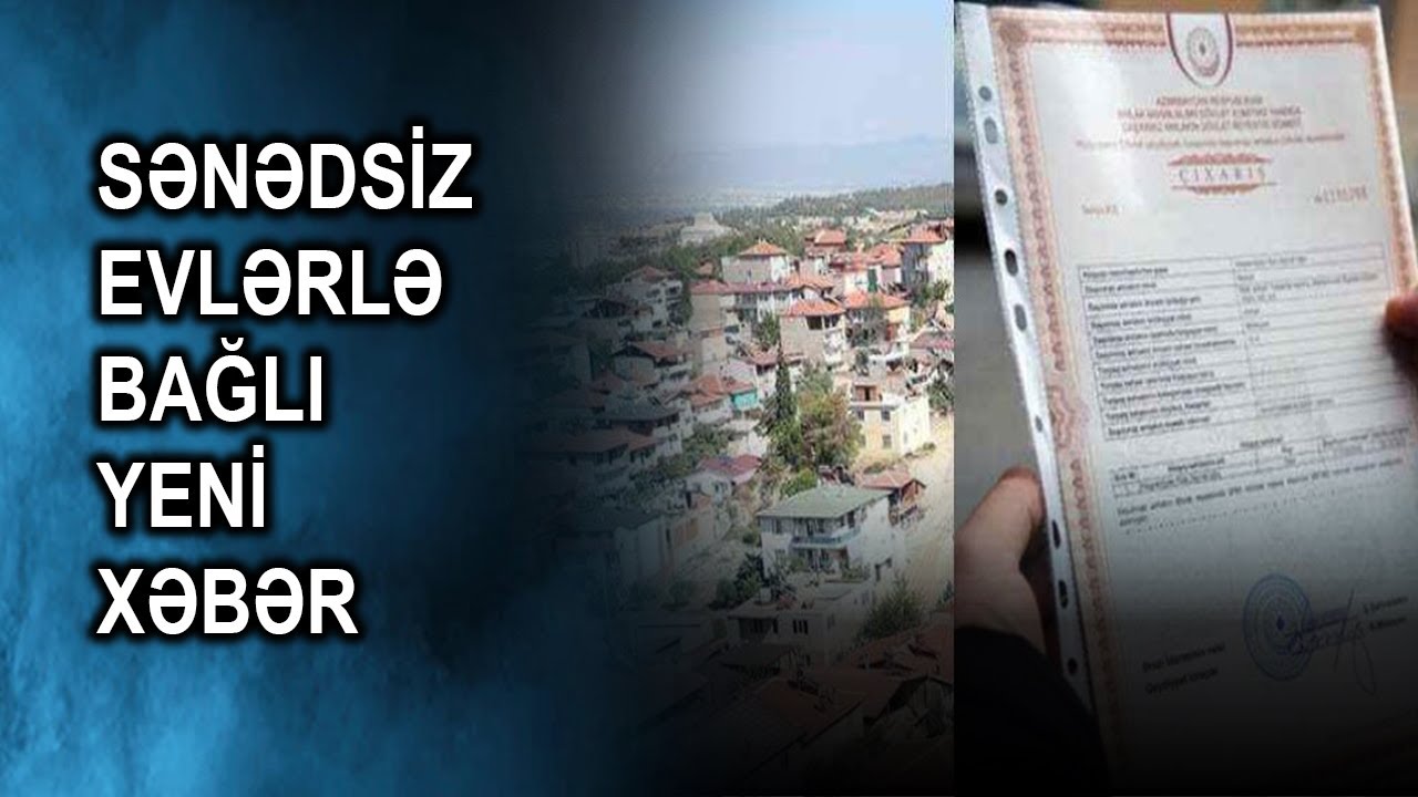Sənədsiz evlərlə bağlı yeni xəbər