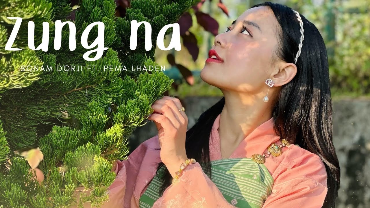 Zung Na [Official Music Video] Sonam Dorji ft. Pema Lhaden | Mid Cloud Studio