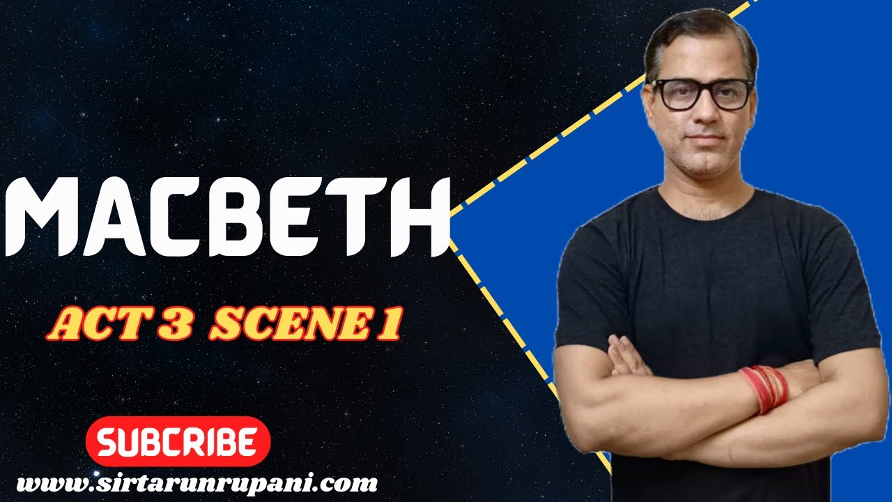 Macbeth Act 3 Scene 1 | Macbeth ISC Class 12 | Line by Line Macbeth | @sirtarunrupani