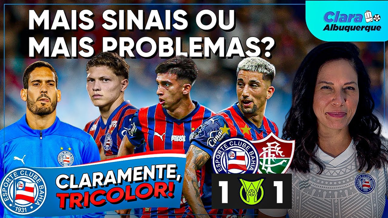 CLARAMENTE, TRICOLOR! EMPATE DO BAHIA COM FLUMINENSE TEM SINAIS IMPORTANTES!
