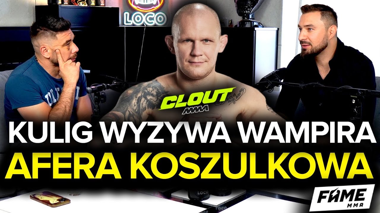 Kulig wyzywa Wampira do walki. Podsumowanie CLOUT MMA. Afera z koszulkami Fame