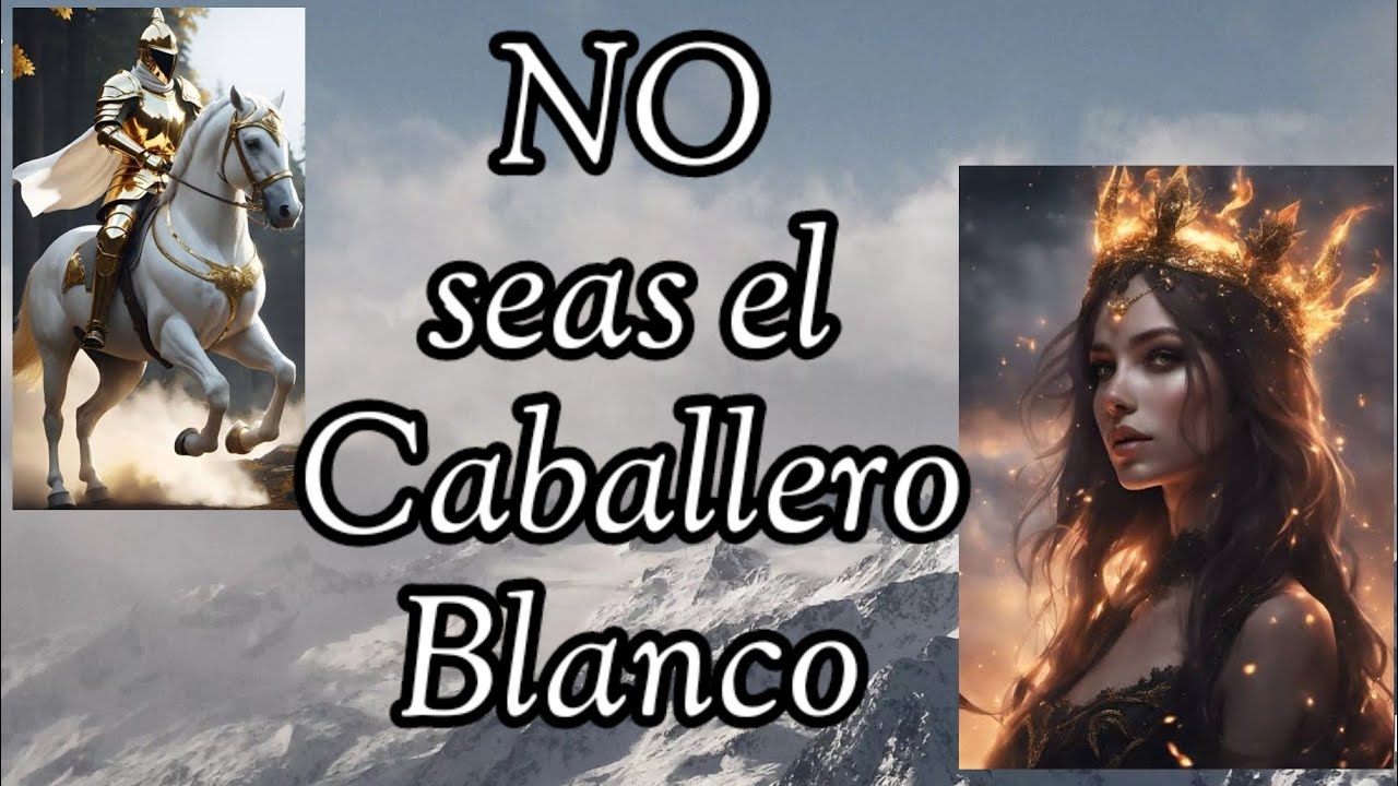 No seas el caballero blanco!