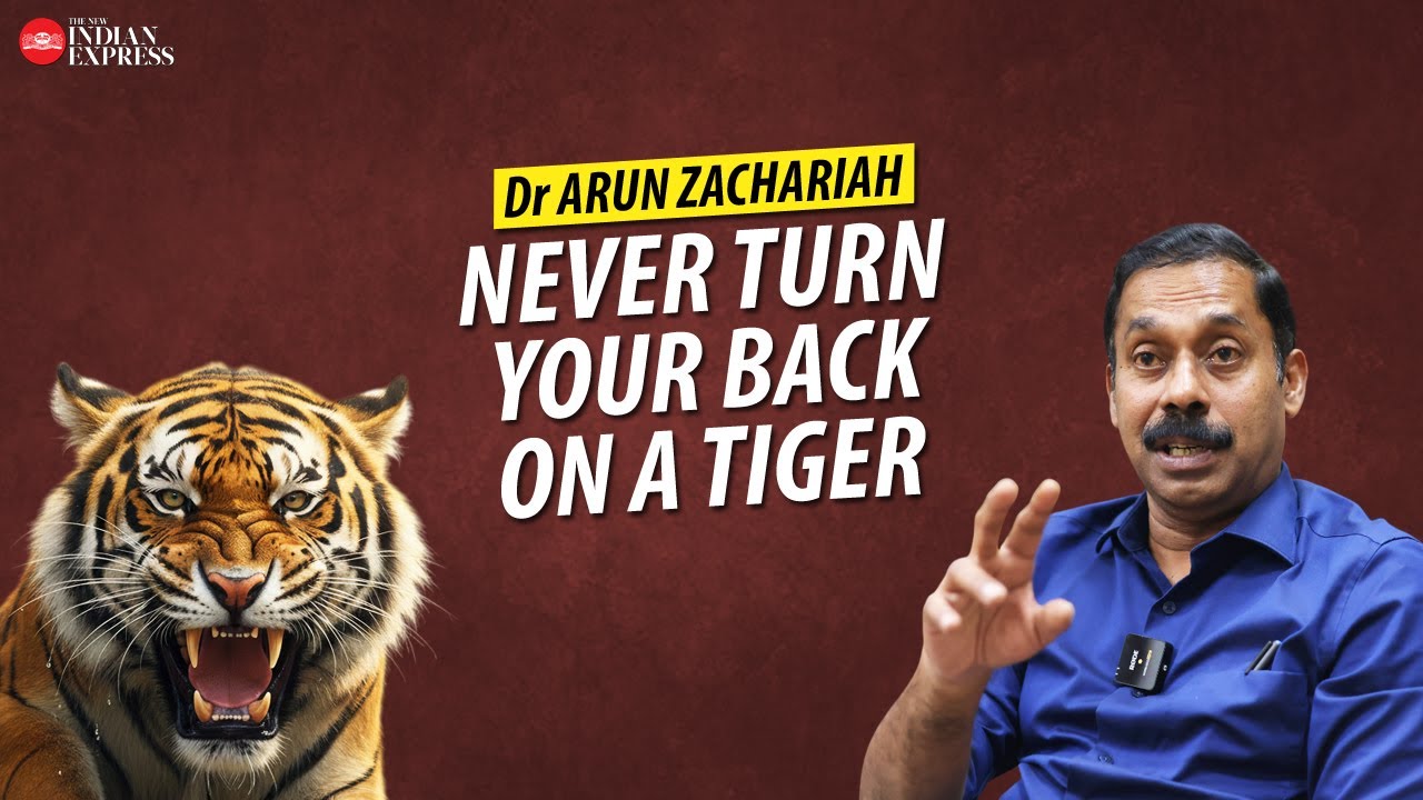 'Man-eaters are different, they will stalk you' - Dr Arun Zachariah| Interview | Tiger | TNIE Kerala