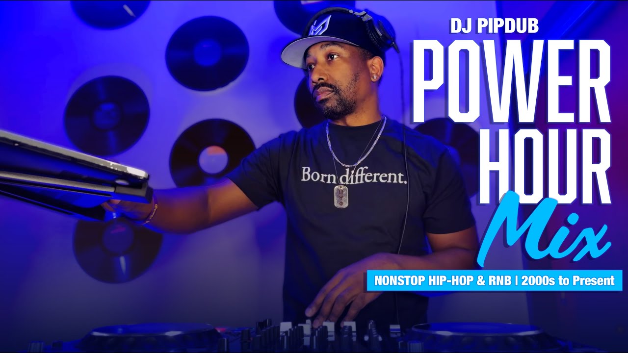 DJ PIPDUB POWER HOUR MIX | NONSTOP HIP-HOP & RNB | 2000s TO PRESENT