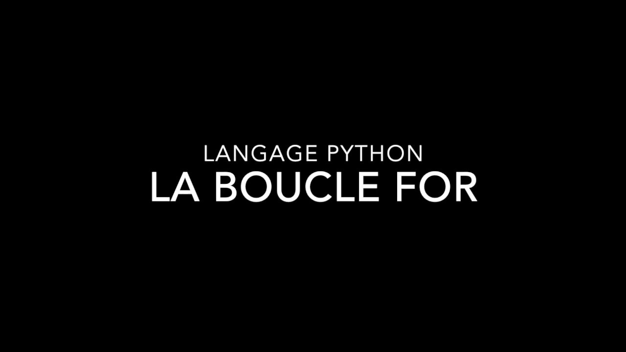 PYTHON - LA BOUCLE FOR