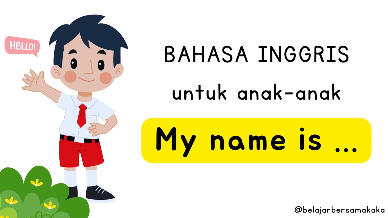 Memperkenalkan Diri dalam Bahasa Inggris untuk Anak&ndash;Anak &mdash; My Name is