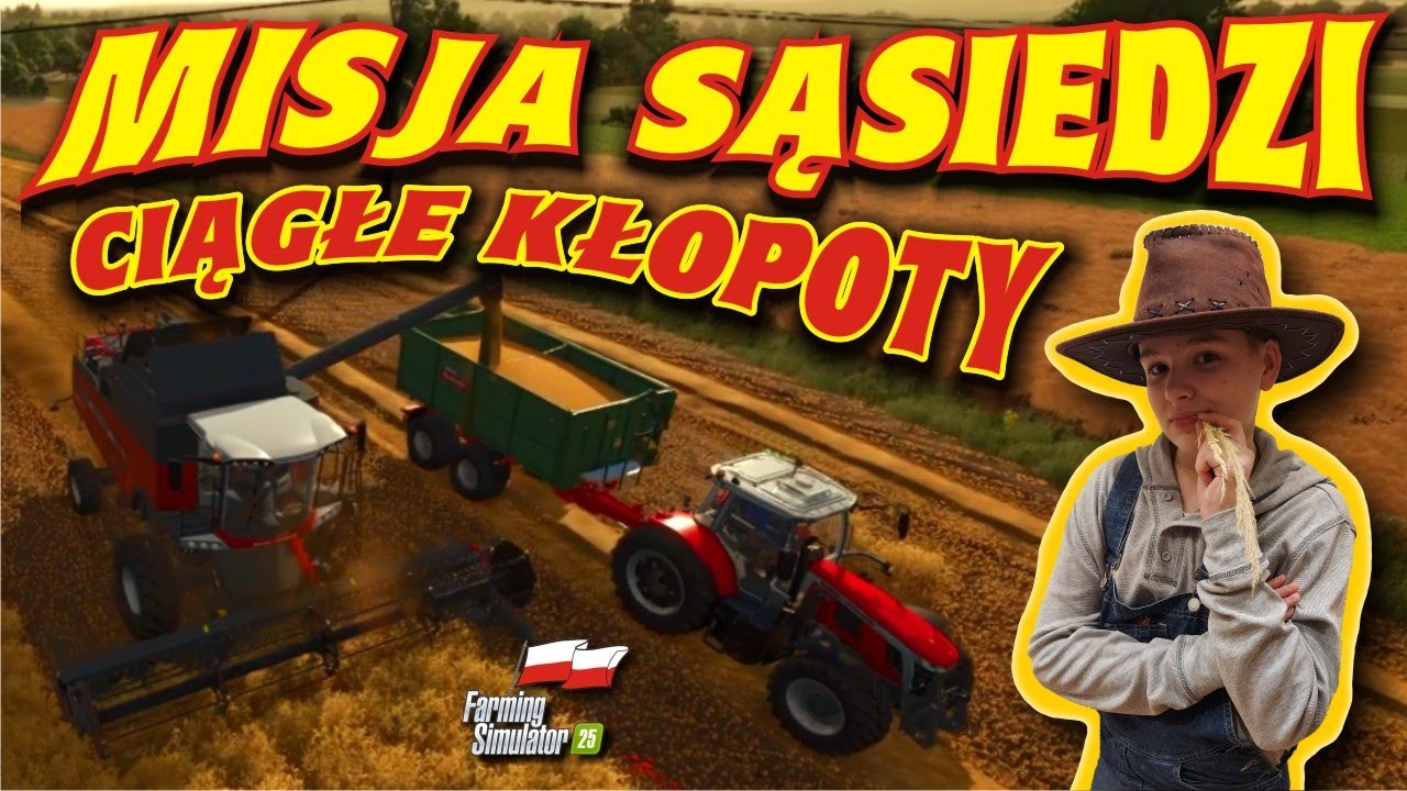 Misja Sąsiedzi! Ciągłe Kłopoty (Farming Simulator 25 #48)
