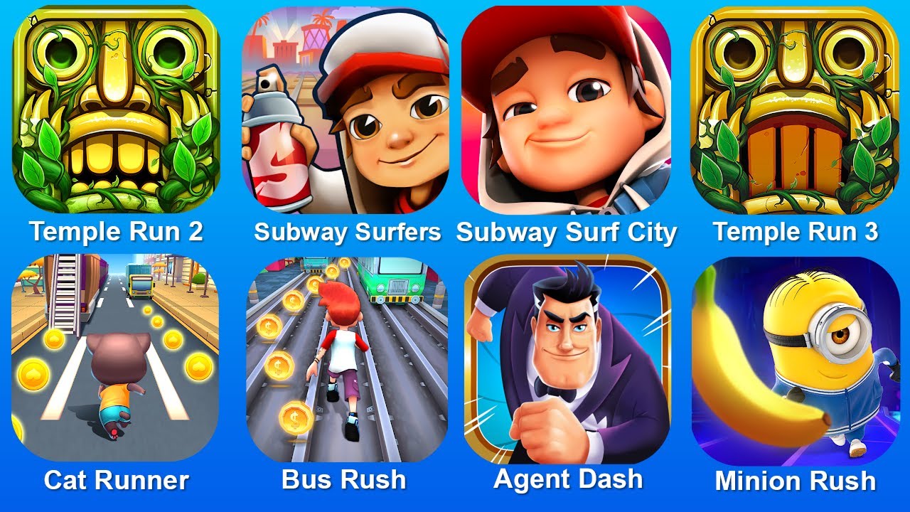Temple Run 2,Subway Surf,Subway Surf City,Temple Run 3,Cat Runner,Bus Rush,Agent Dash,Minion Rush