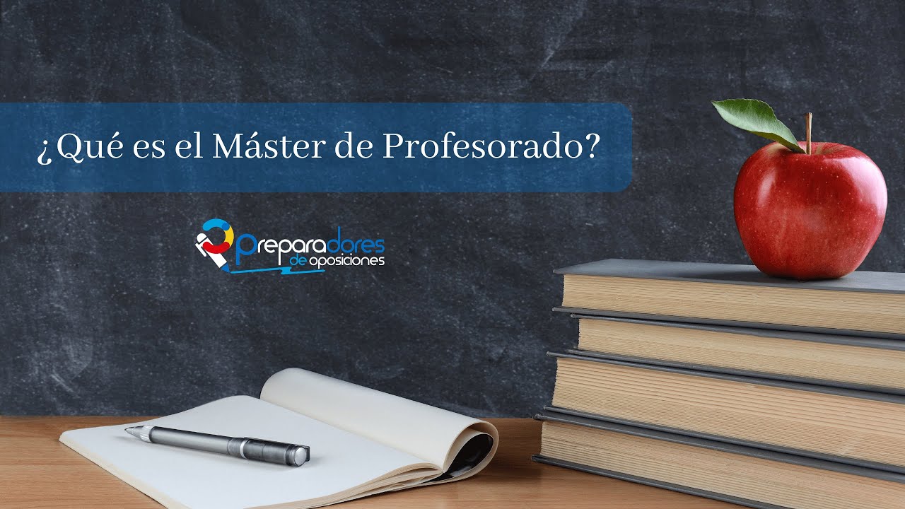 &iquest;En qu&eacute; consiste el M&aacute;ster de Profesorado?