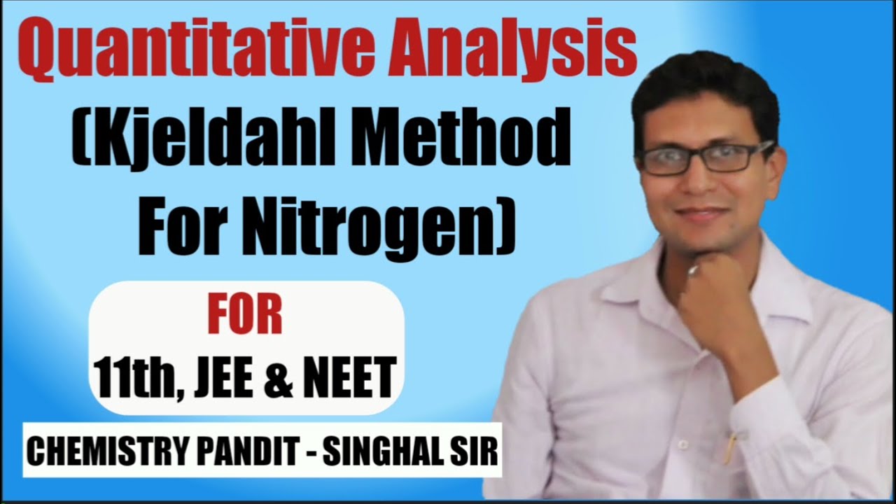 Kjeldahl Method For Nitrogen || Chemistry Pandit – Singhal Sir