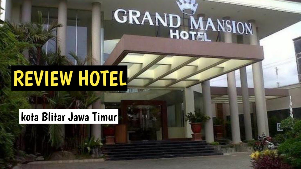 REVIEW HOTEL GRAND MANSION KOTA BLITAR JAWA TIMUR
