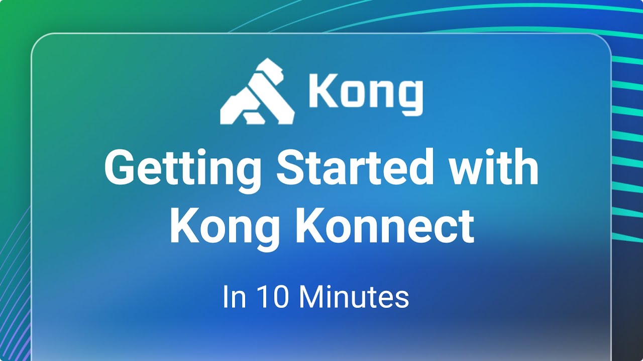 Kong Konnect: начните работу с Kong Gateway за 10 минут
