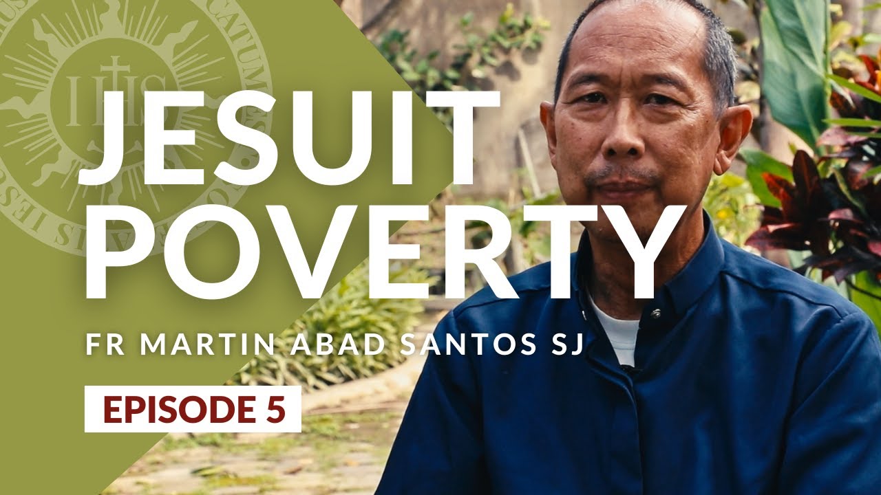 JESUIT POVERTY || Fr Martin Abad Santos SJ [Episode 5]