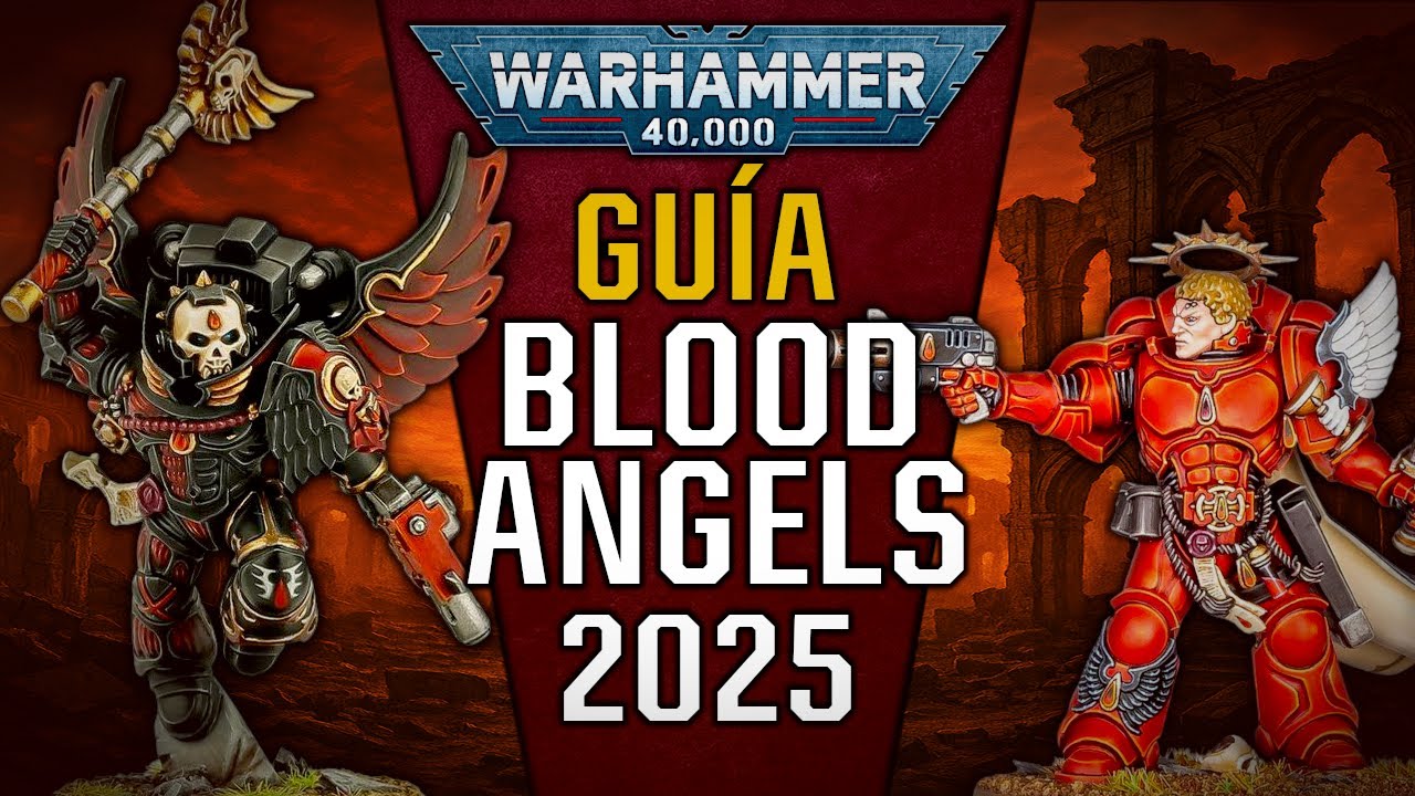 Blood Angels 2025 &ndash; Gu&iacute;a Completa para Iniciar tu Primer Ej&eacute;rcito