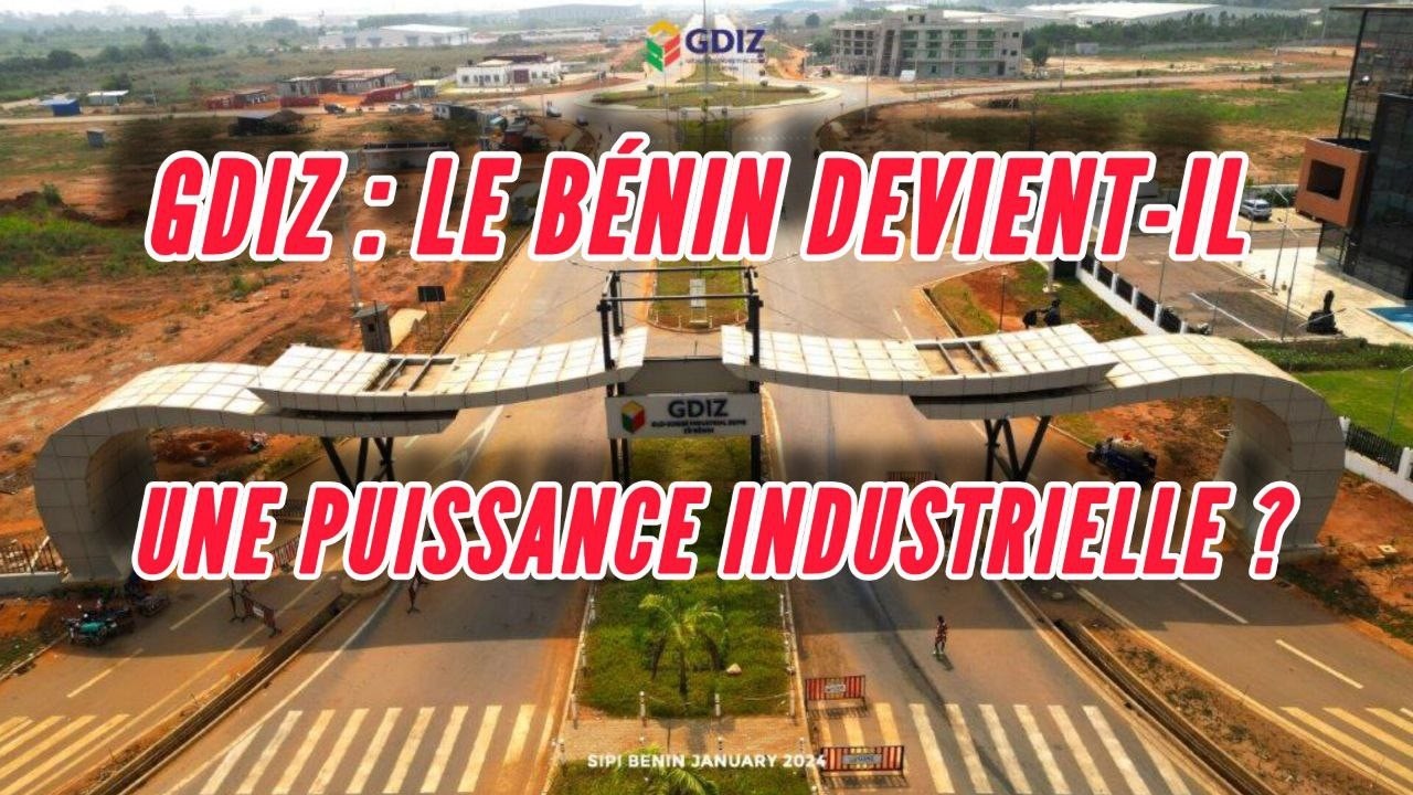 PAG 2016 2026 : GDIZ, PIVOT STRATÉGIQUE DE L'INDUSTRIALISATION BÉNINOISE !