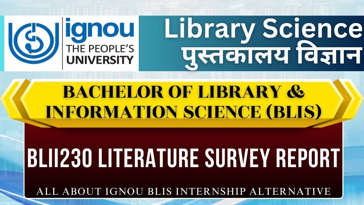 BLIS Literature Survey Report ll BLIS Internship Alternative ll BLII230 ll Library Science IGNOU