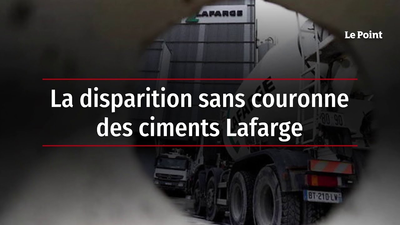 La disparition sans couronne des ciments Lafarge