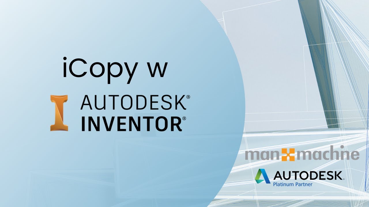 iCopy w Autodesk Inventor I Jak to narzędzie może pom&oacute;c Ci w codziennych projektach?