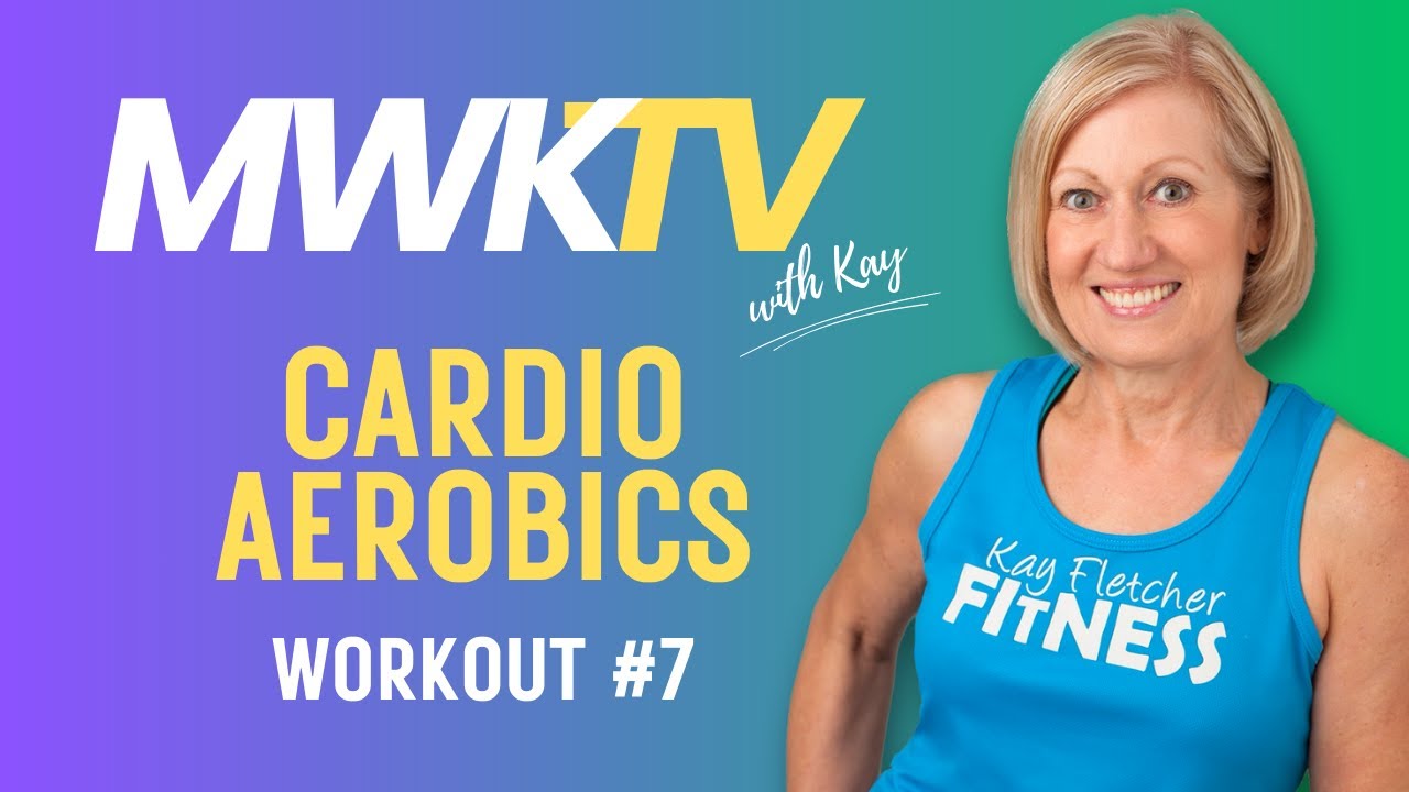 Cardio Aerobics with Kay - Workout #7