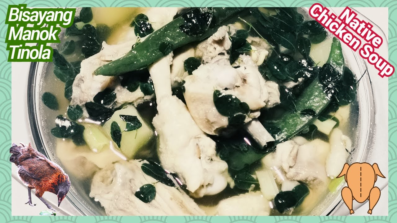 How to Cook Native Chicken Soup (Bisayang Manok Tinola) , Nutritious, and Easy to Cook.