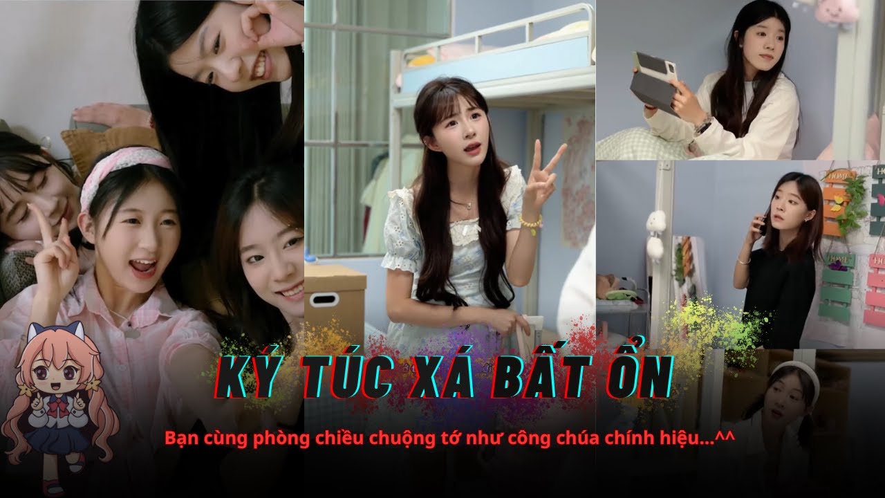 [TỔNG HỢP] Ký Túc Xá Bất Ổn | “Bạn Quốc Dân” -  Lần Đầu Thấy Cuộc Sống Đại Học Đẹp Như Phim