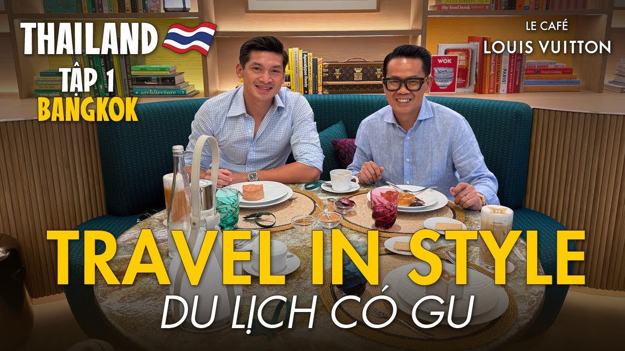 TẬP 1/2 THAILAND: Park Hyatt Bangkok, Louis Vuitton & Dior Café