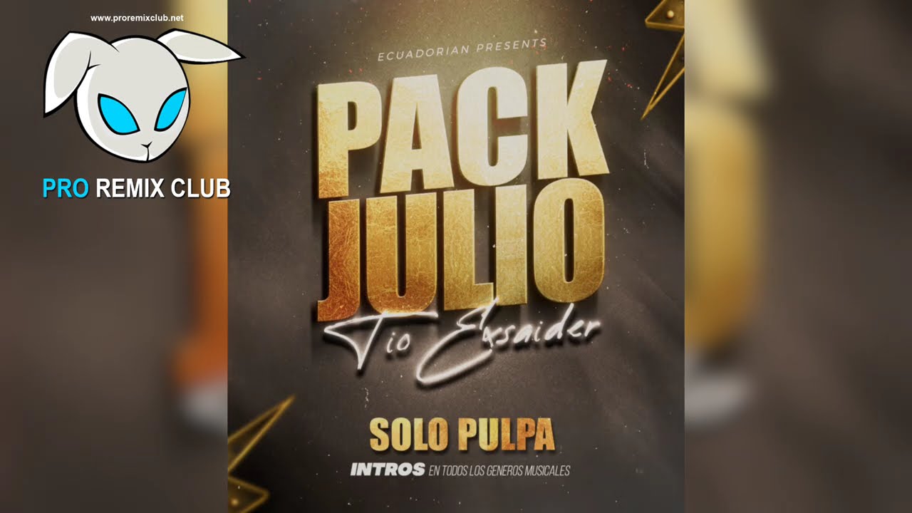 PACK JULIO ECUADORIAN REMIX CLUB