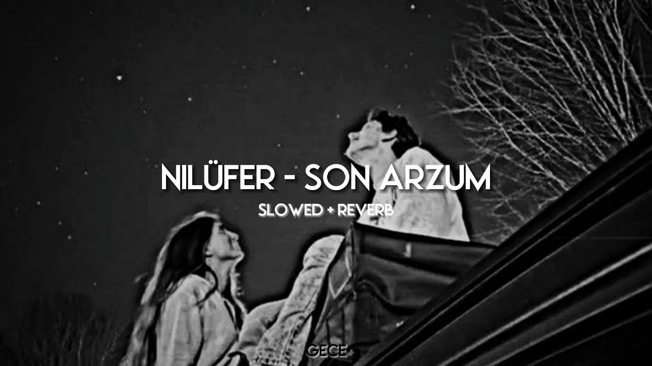 Nilüfer - Son Arzum [slowed + reverb]