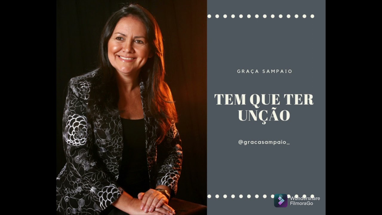 Graça Sampaio - Tem que ter Unção