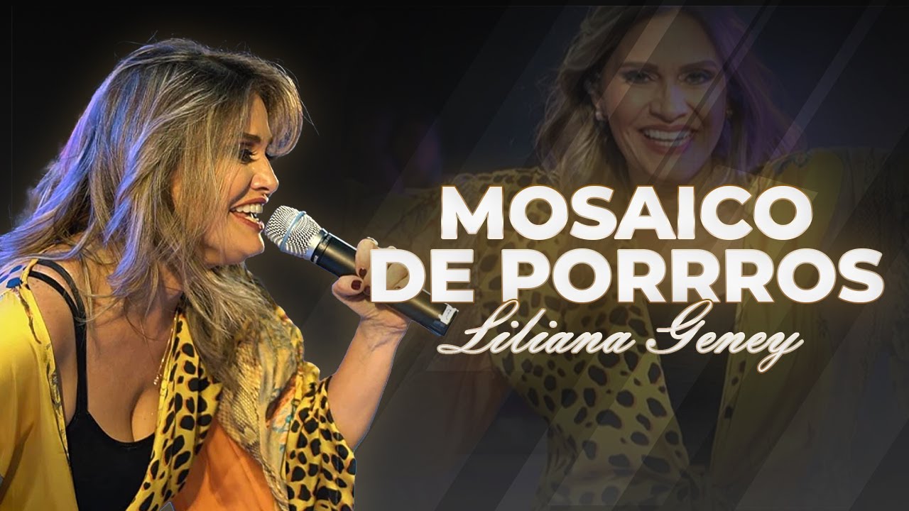 MOSAICO DE PORROS - LILIANA GENEY - (En Vivo)
