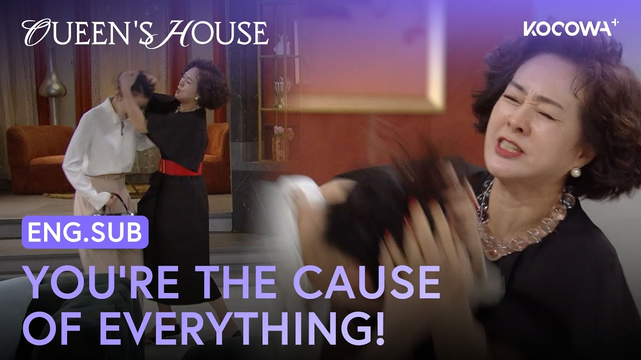 You’re The Cause Of Everything! Mother Grabs Daughter-in-Law’s Hair 😡 | Queen's House EP73 | KOCOWA+