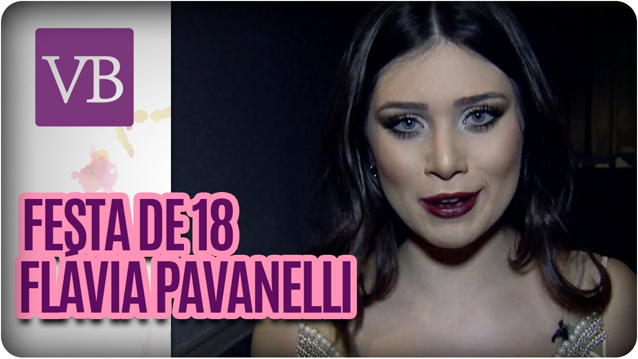 Festa de 18 anos da blogueira Flávia Pavanelli - Você Bonita (05/05/16)