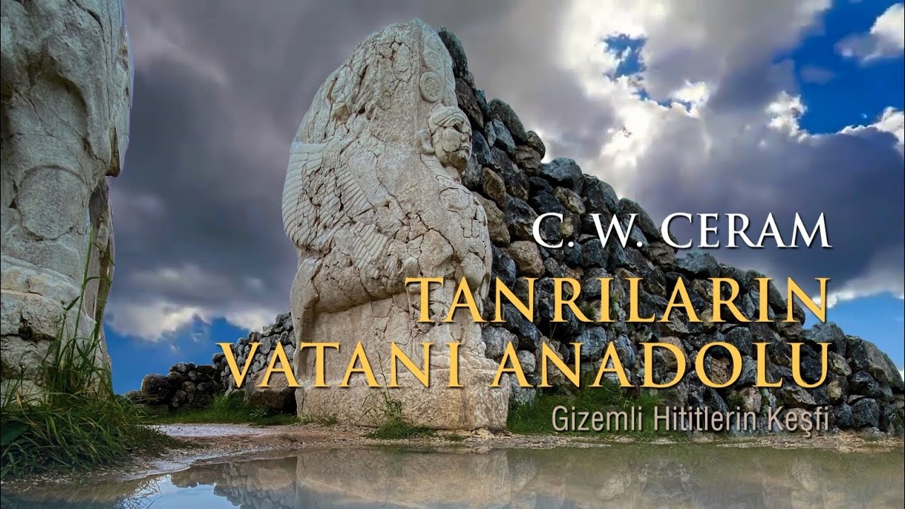 C. W. Ceram / Tanrıların Vatanı Anadolu