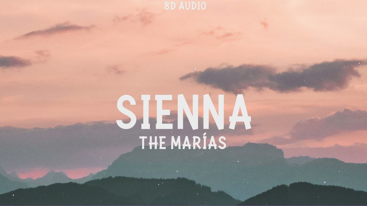 The Mar&iacute;as - Sienna (8D Audio)