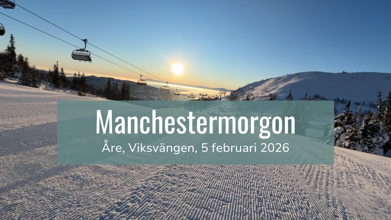 Manchestermorgon - Viksvängen - Pist 108 - Åre - 5 februari 2026